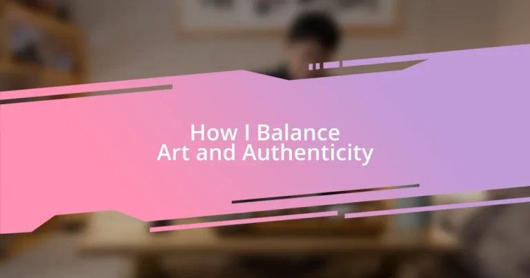 How I Balance Art and Authenticity