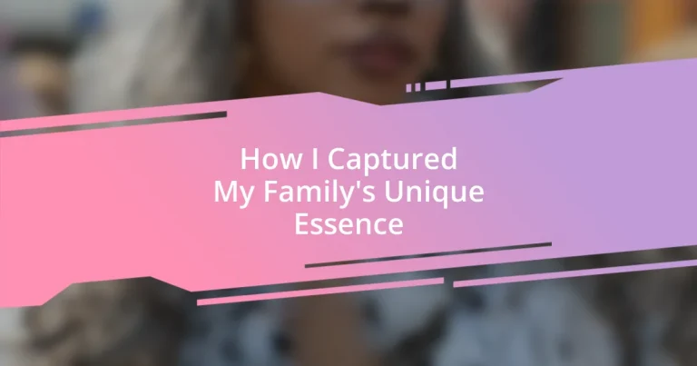 How I Captured My Family’s Unique Essence