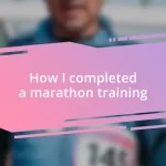 How I completed a marathon training