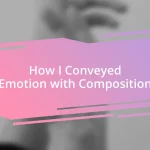 How I Conveyed Emotion with Composition