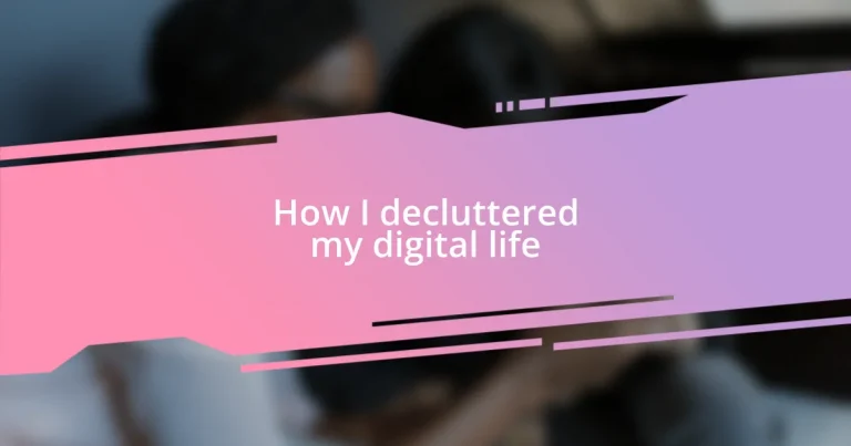 How I decluttered my digital life