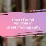 How I Found My Style in Street Photography