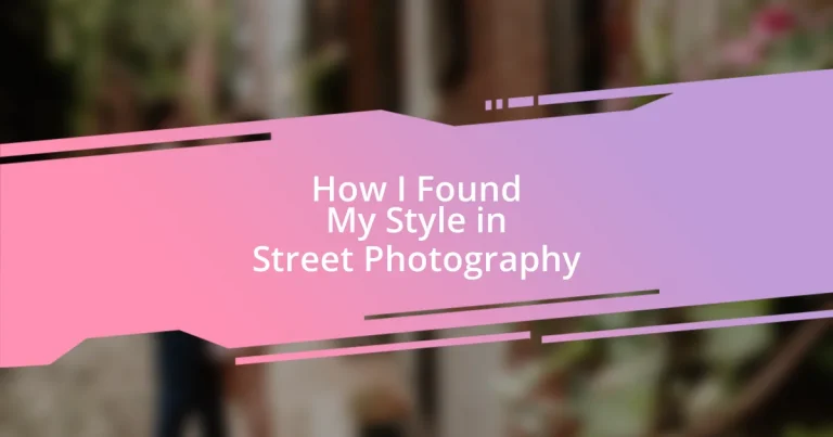 How I Found My Style in Street Photography