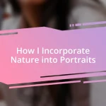 How I Incorporate Nature into Portraits