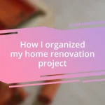 How I organized my home renovation project