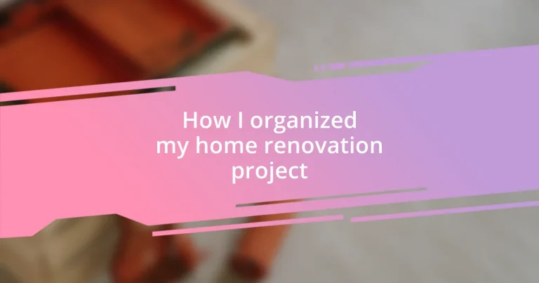 How I organized my home renovation project