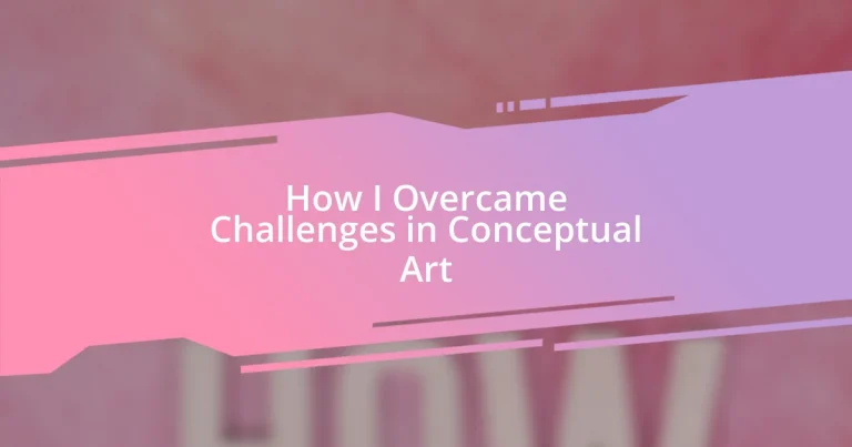 How I Overcame Challenges in Conceptual Art