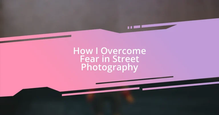 How I Overcome Fear in Street Photography