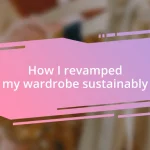 How I revamped my wardrobe sustainably