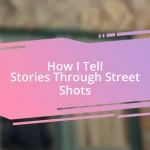 How I Tell Stories Through Street Shots