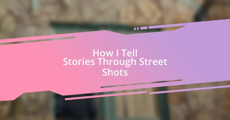 How I Tell Stories Through Street Shots