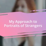 My Approach to Portraits of Strangers