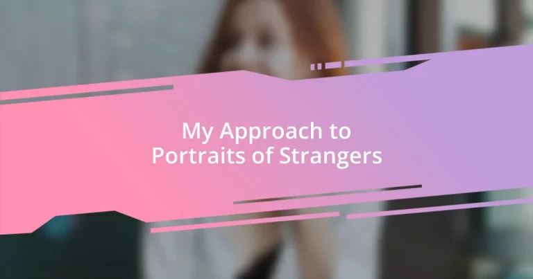 My Approach to Portraits of Strangers