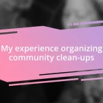 My experience organizing community clean-ups