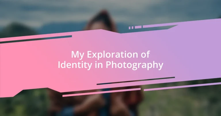 My Exploration of Identity in Photography