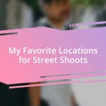 My Favorite Locations for Street Shoots