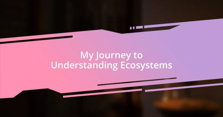 My Journey to Understanding Ecosystems