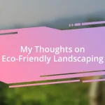 My Thoughts on Eco-Friendly Landscaping