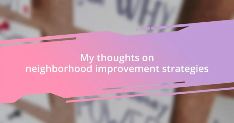 My thoughts on neighborhood improvement strategies