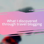 What I discovered through travel blogging