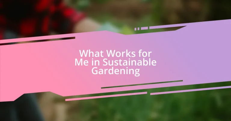 What Works for Me in Sustainable Gardening