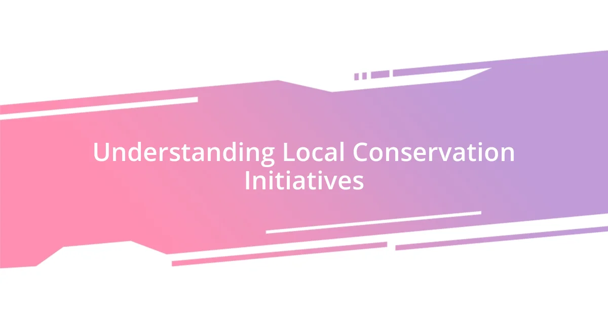 Understanding Local Conservation Initiatives