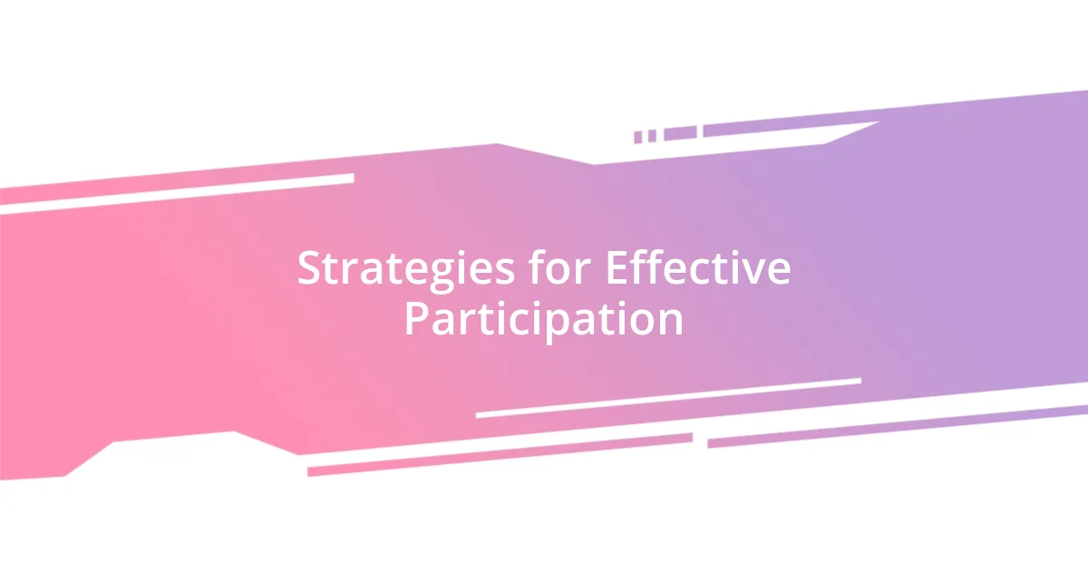 Strategies for Effective Participation